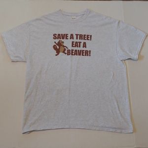 "Save a tree! Eat a beaver!" graphic tee